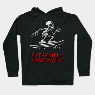 Extremely Sarcastic - Alien UFO Skateboard Hoodie